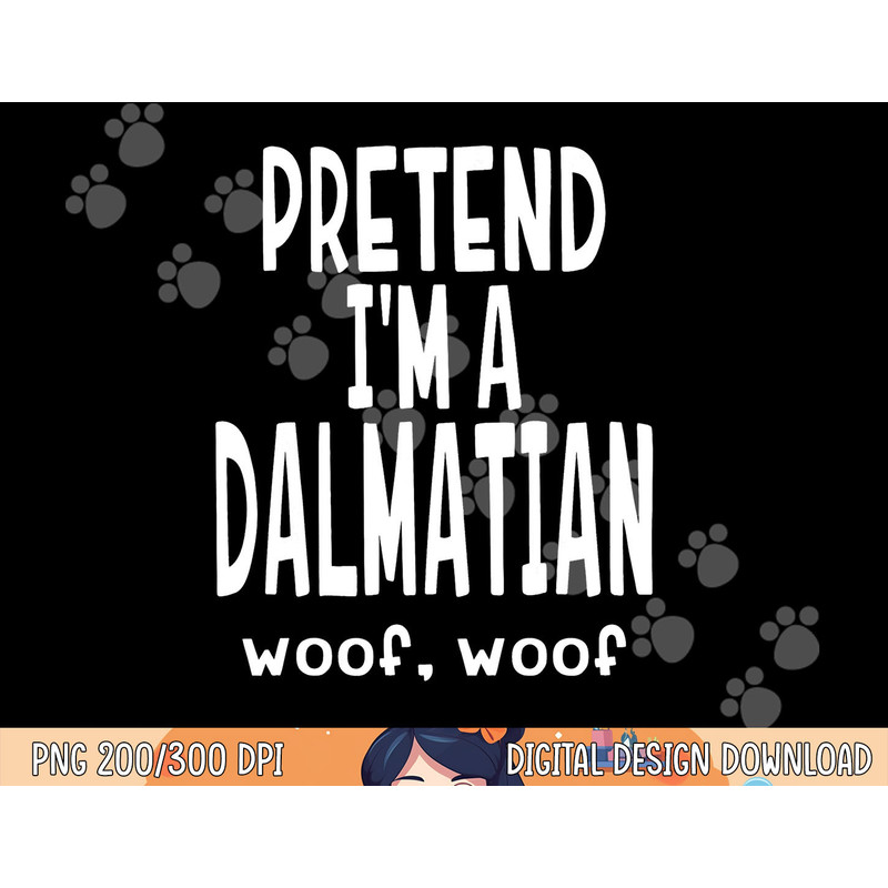 Funny Pretend I m A Dalmatian Shirt - Lazy Halloween Costume png, sublimation copy.jpg
