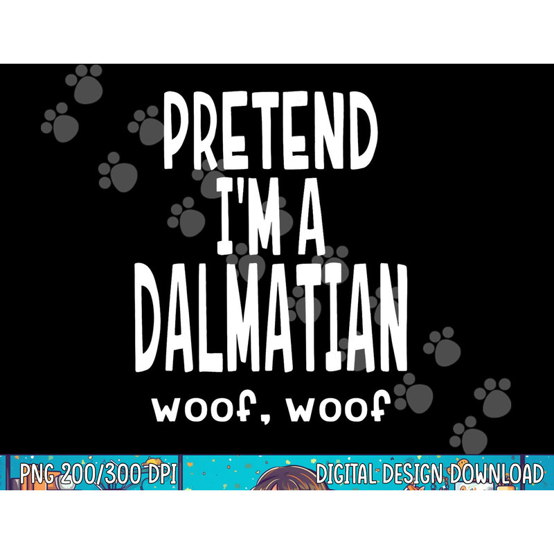 Funny Pretend I m A Dalmatian Shirt - Lazy Halloween Costume png, sublimation copy.jpg