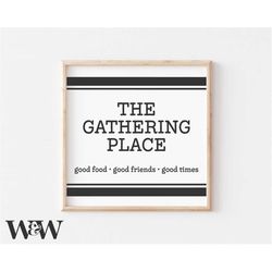 the gathering place svg | kitchen cut file | good food good friends good times | grain sack home decor | stencil sign |