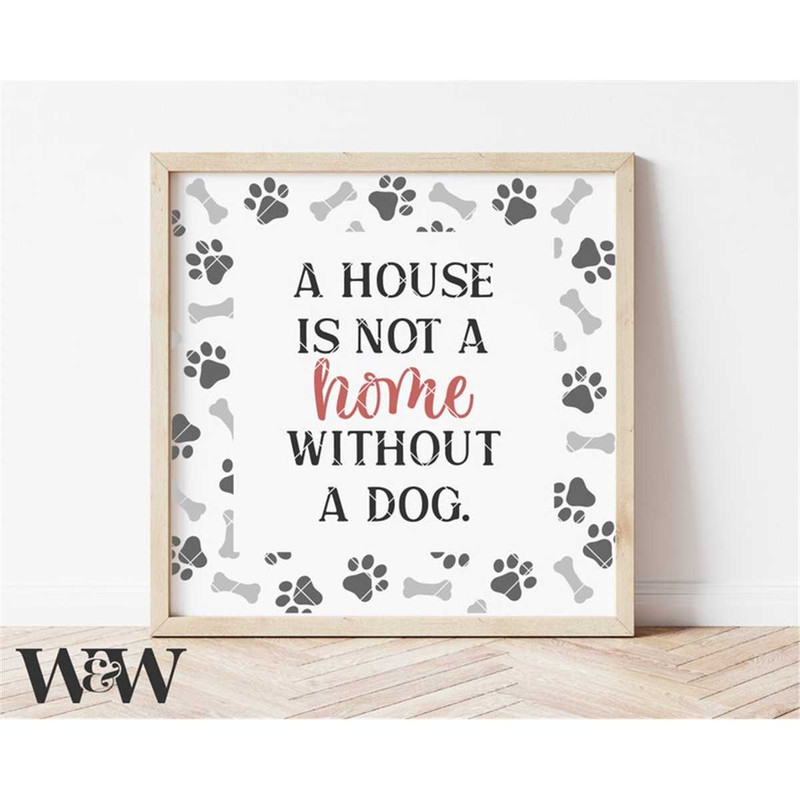 MR-1972023142612-a-house-is-not-a-home-without-a-dog-svg-png-dog-sign-svg-image-1.jpg