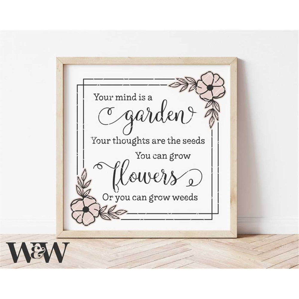 MR-1972023143426-your-mind-is-a-garden-svg-spring-sign-cut-file-gardening-image-1.jpg