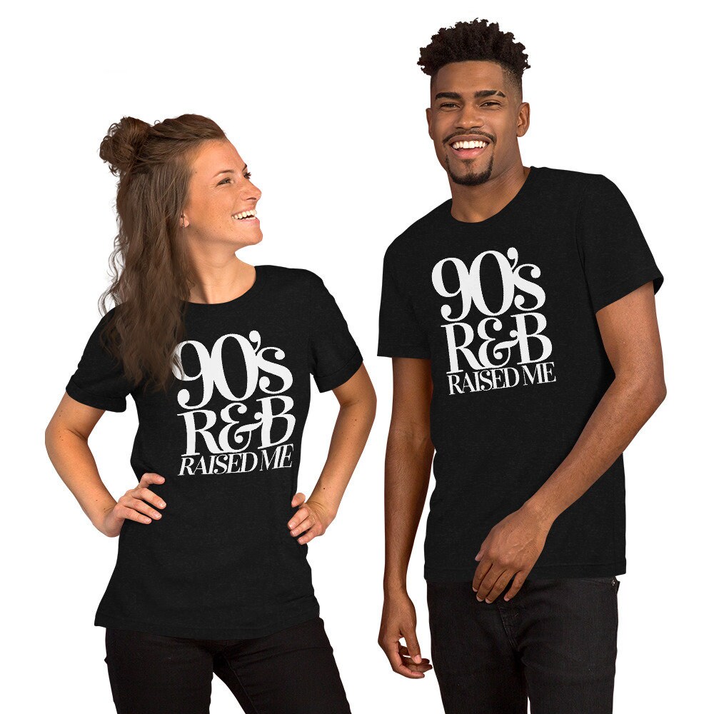 90's R&B Raised Me T Shirt  90s Shirt  Rhythm and Blues  90s HIP HOP Tee  90s T Shirt  90s Nostalgia - 2.jpg
