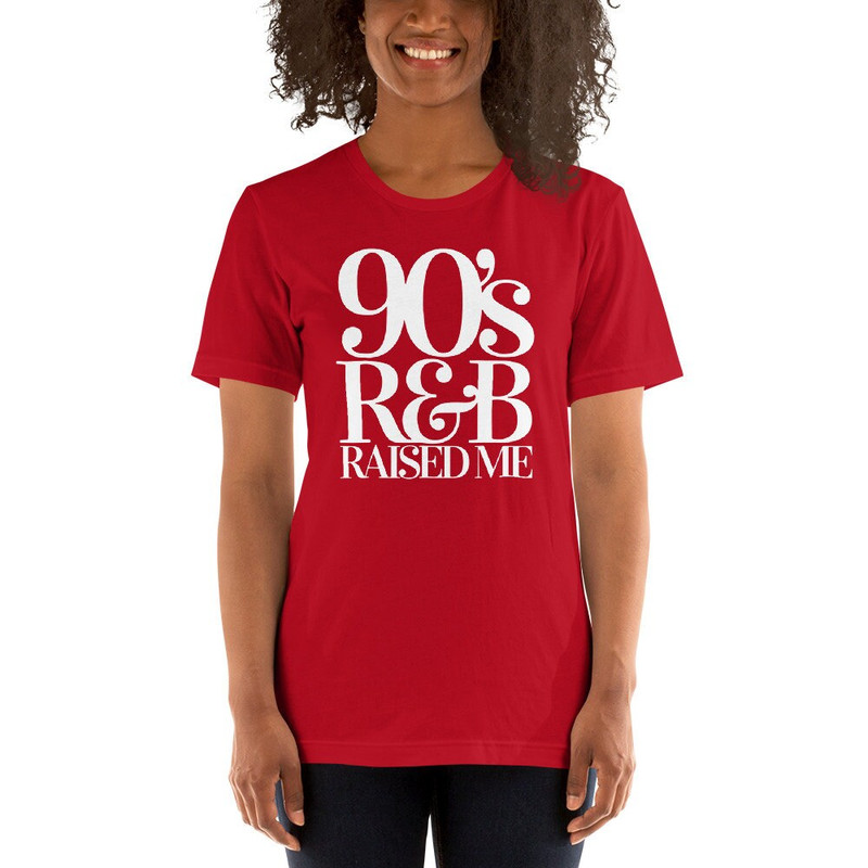 90's R&B Raised Me T Shirt  90s Shirt  Rhythm and Blues  90s HIP HOP Tee  90s T Shirt  90s Nostalgia - 7.jpg