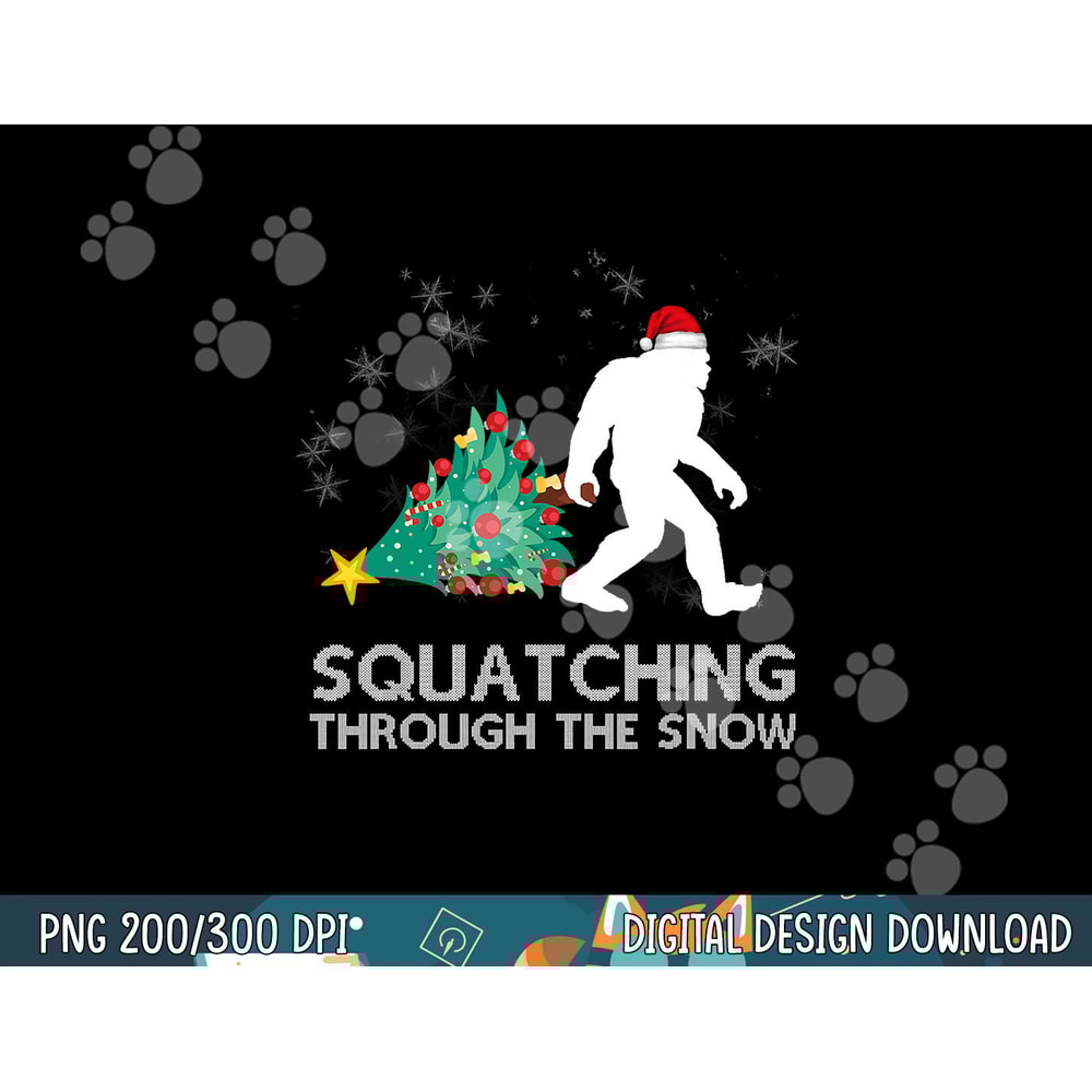 Funny Sasquatch Christmas Quote Squatching Bigfoot Xmas png,sublimation copy.jpg