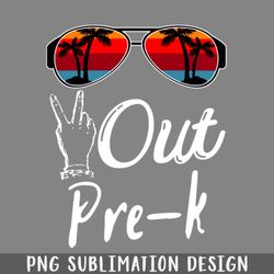 peace out prek funny last day of school png download