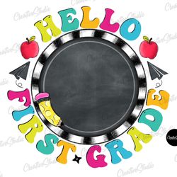 hello first grade png, back to school design, sublimation designs downloads, png file, back to school frame, chalkboard