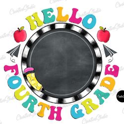 hello fourth grade png, back to school design, sublimation designs downloads, png file, back to school frame, chalkboard