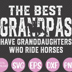 the best grandpas have granddaughters who ride horses svg, eps, png, dxf, digital download
