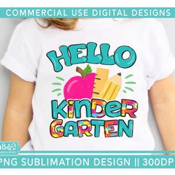 1st day of school kindergarten png - hello kindergarten sublimation png - cute student or teacher sublimation file for t