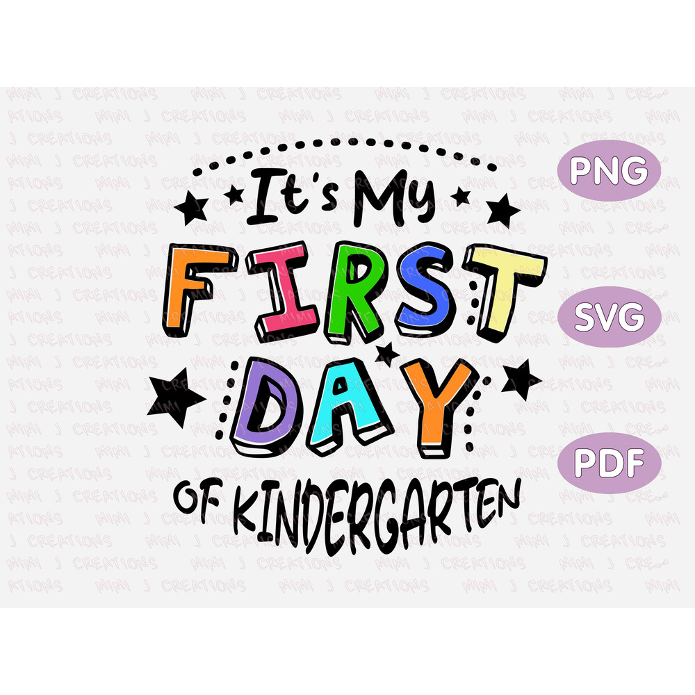 It's My First Day of Kindergarten svg, Hello Kindergarten SVG, Back to School SVG, Back To School shirt, Png file for cricut sublimation - 1.jpg