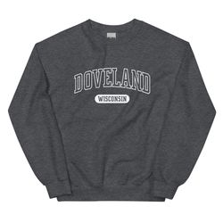 doveland wisconsin sweatshirt dove land wi crewneck i