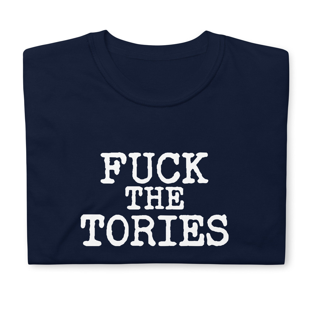 Fuck the Tories T-Shirt Sue Gray Partygate Fuck Boris UK Anti Conservative Party - 6.jpg