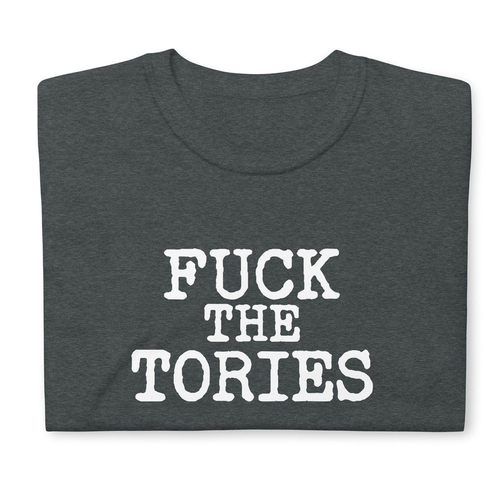Fuck the Tories T-Shirt Sue Gray Partygate Fuck Boris UK Anti Conservative Party - 7.jpg
