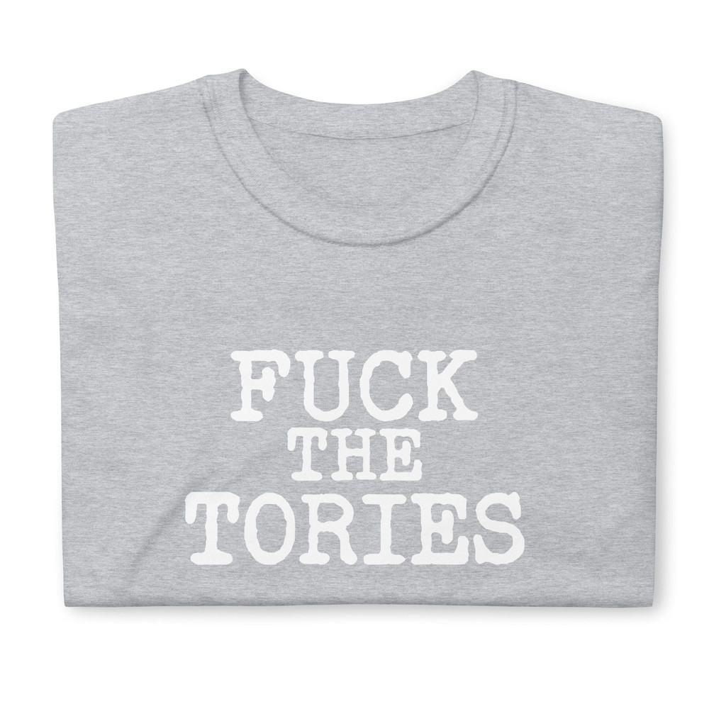 Fuck the Tories T-Shirt Sue Gray Partygate Fuck Boris UK Anti Conservative Party - 8.jpg