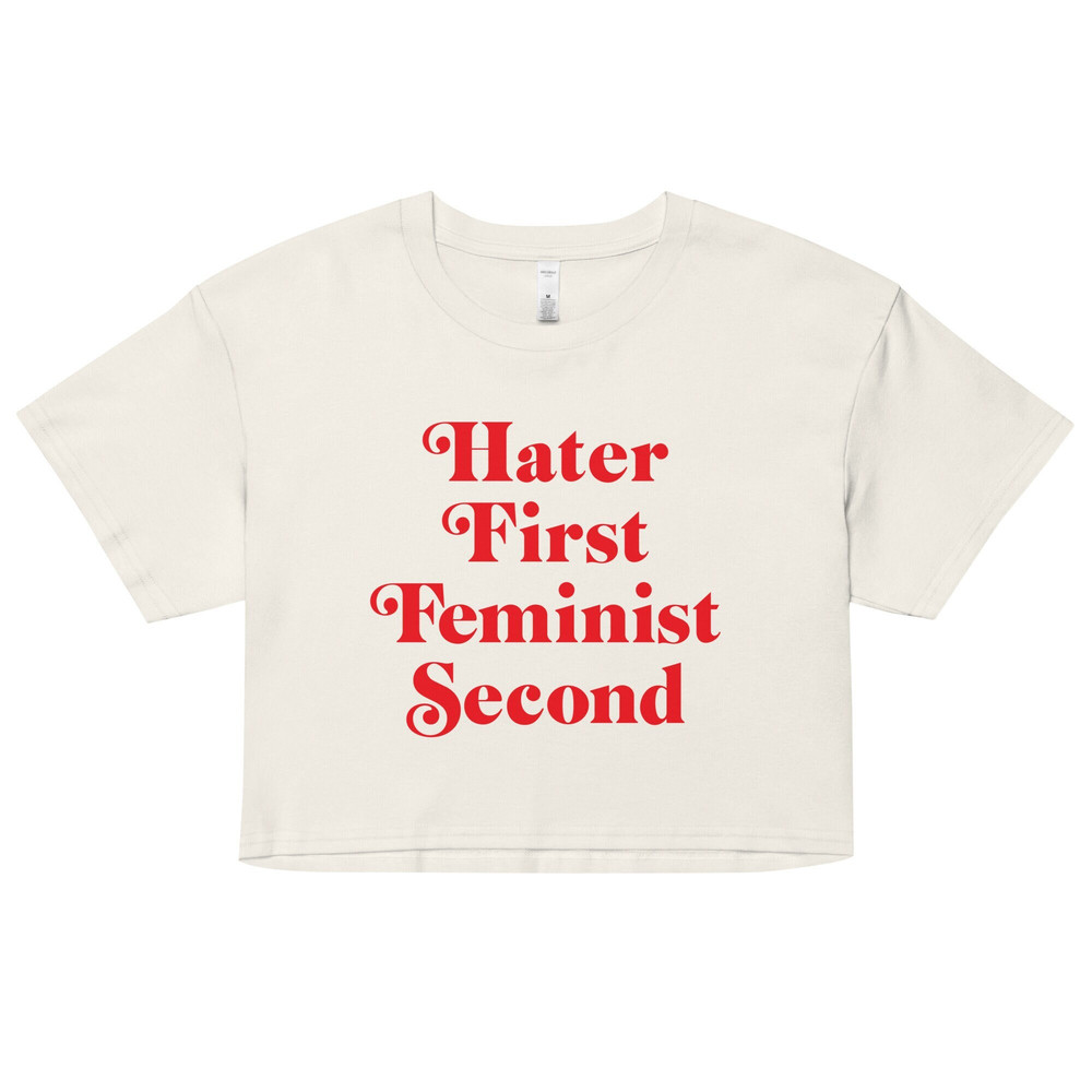 Hater first feminist second Baby Tee  Women’s crop top - 1.jpg