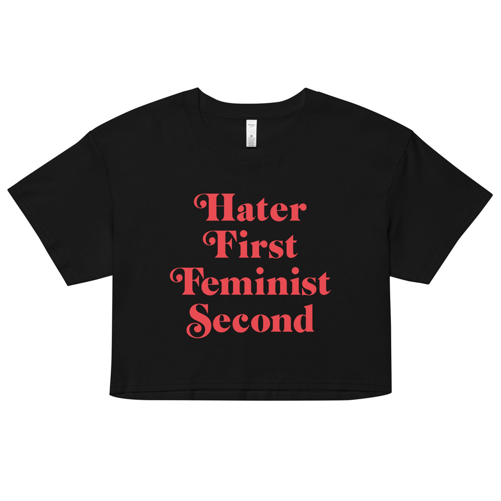Hater first feminist second Baby Tee  Women’s crop top - 2.jpg