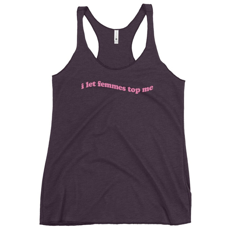 I Let Femmes Top Me Pride tank top  Funny Lesbian Bisexual Pride Shirt  LGBTQ Pride Month Shirt - 7.jpg