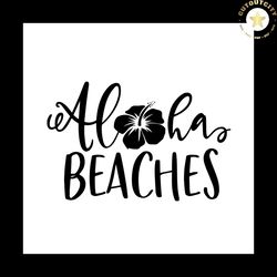 aloha beaches svg, trending svg, aloha svg, summer svg, beach svg, summer shirt, aloha shirt, pool svg, summer day svg,