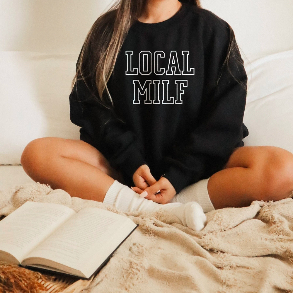 Local MILF Sweatshirt - 1.jpg