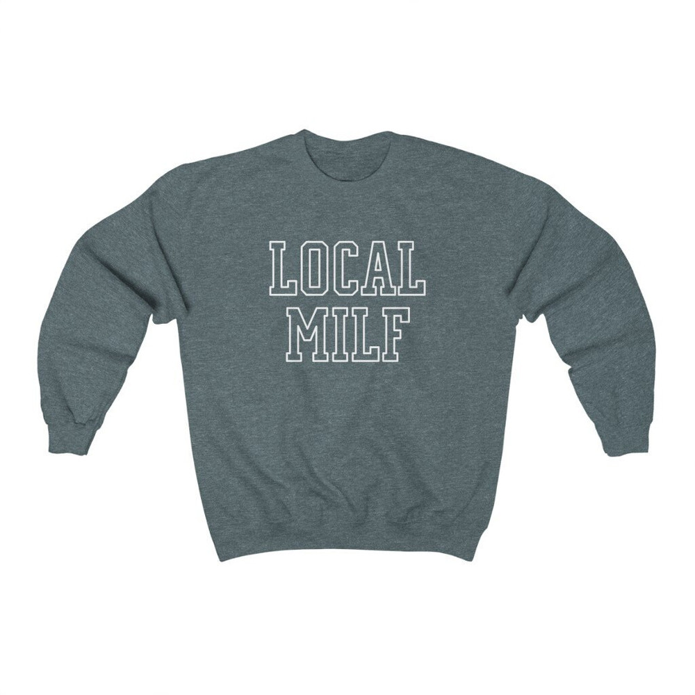 Local MILF Sweatshirt - 4.jpg