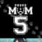 Custom Proud Football Mom Number 5 Personalized For Women png, sublimation copy.jpg