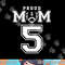Custom Proud Football Mom Number 5 Personalized For Women png, sublimation copy.jpg