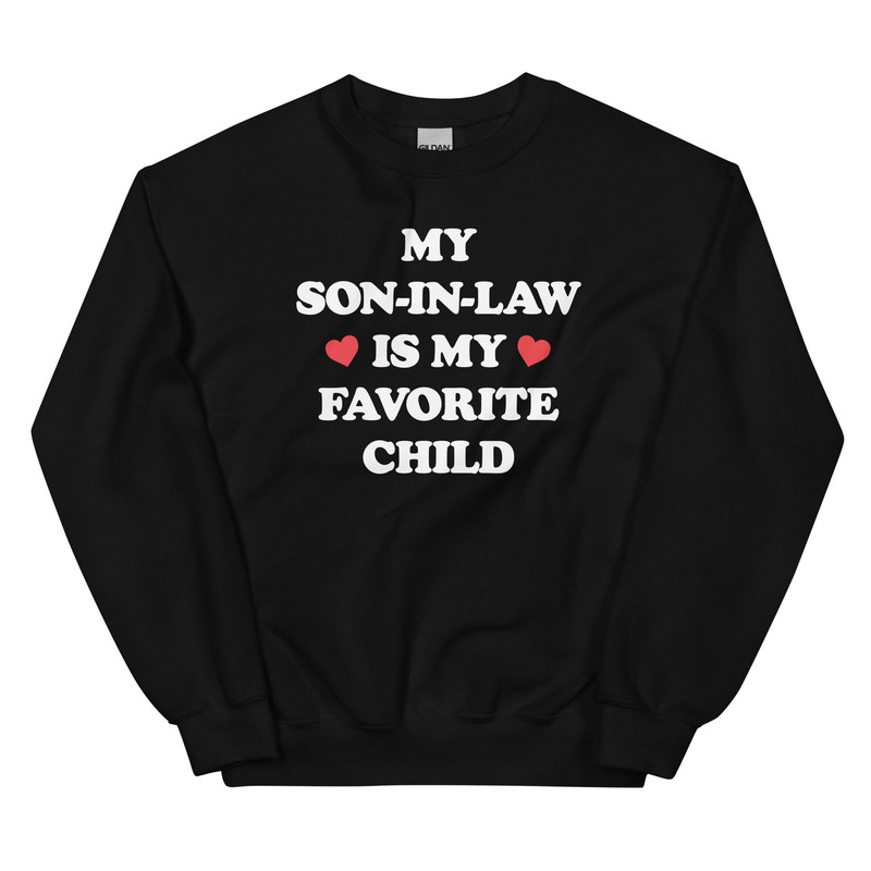 My son in law is my favorite child sweatshirt  Funny gift or stocking stuffer for Mother In Law - 2.jpg