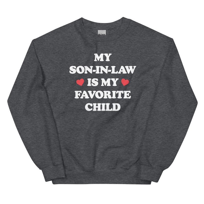 My son in law is my favorite child sweatshirt  Funny gift or stocking stuffer for Mother In Law - 3.jpg