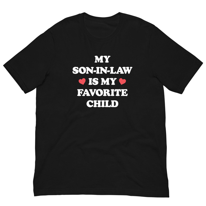 My son in law is my favorite child T-Shirt  Funny gift or stocking stuffer for Mother In Law - 2.jpg