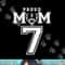 Custom Proud Football Mom Number 7 Personalized For Women png, sublimation copy.jpg