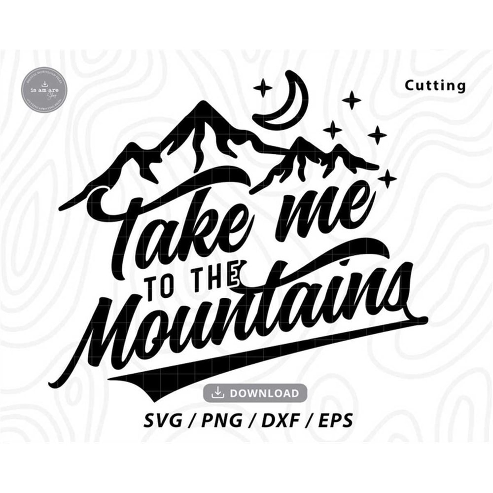 MR-1972023162733-take-me-to-the-mountains-svgmountains-svgcamping-svghiking-image-1.jpg