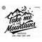 MR-1972023162748-take-me-to-the-mountains-svgmountains-svgcamping-svghiking-image-1.jpg
