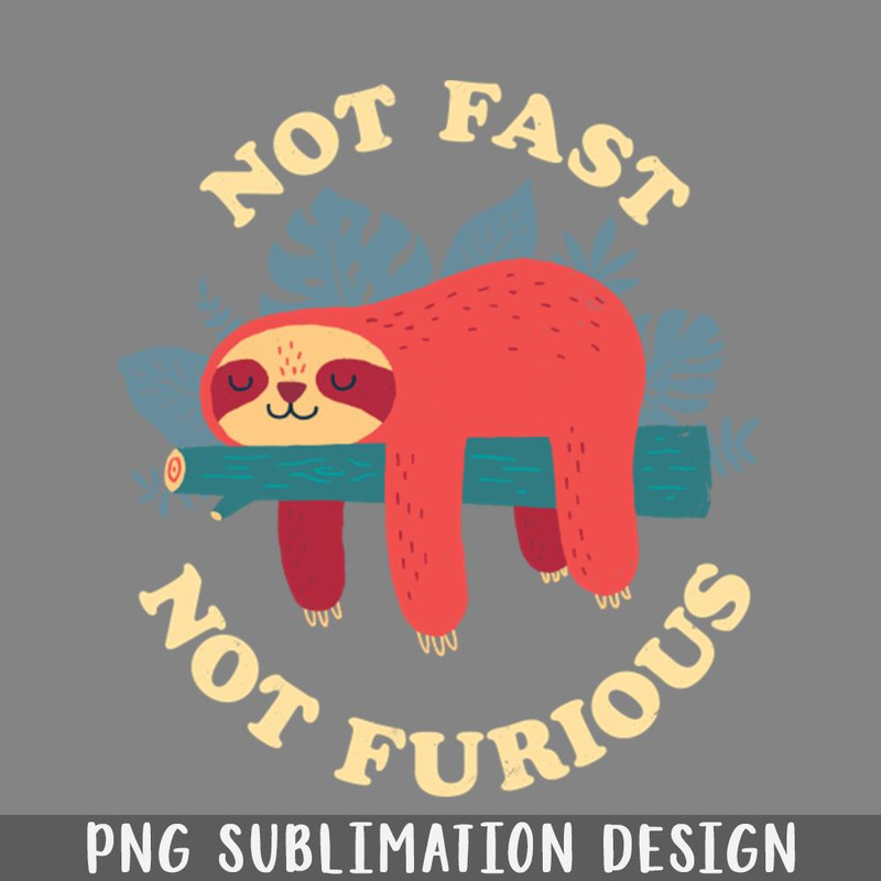 QA06071106-Not Fast Not Furious PNG Download.jpg