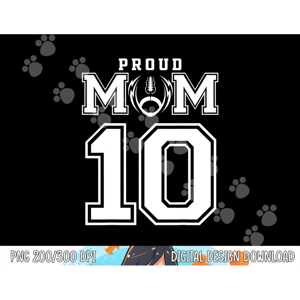 Custom Proud Football Mom Number 10 Personalized For Women png, sublimation copy.jpg
