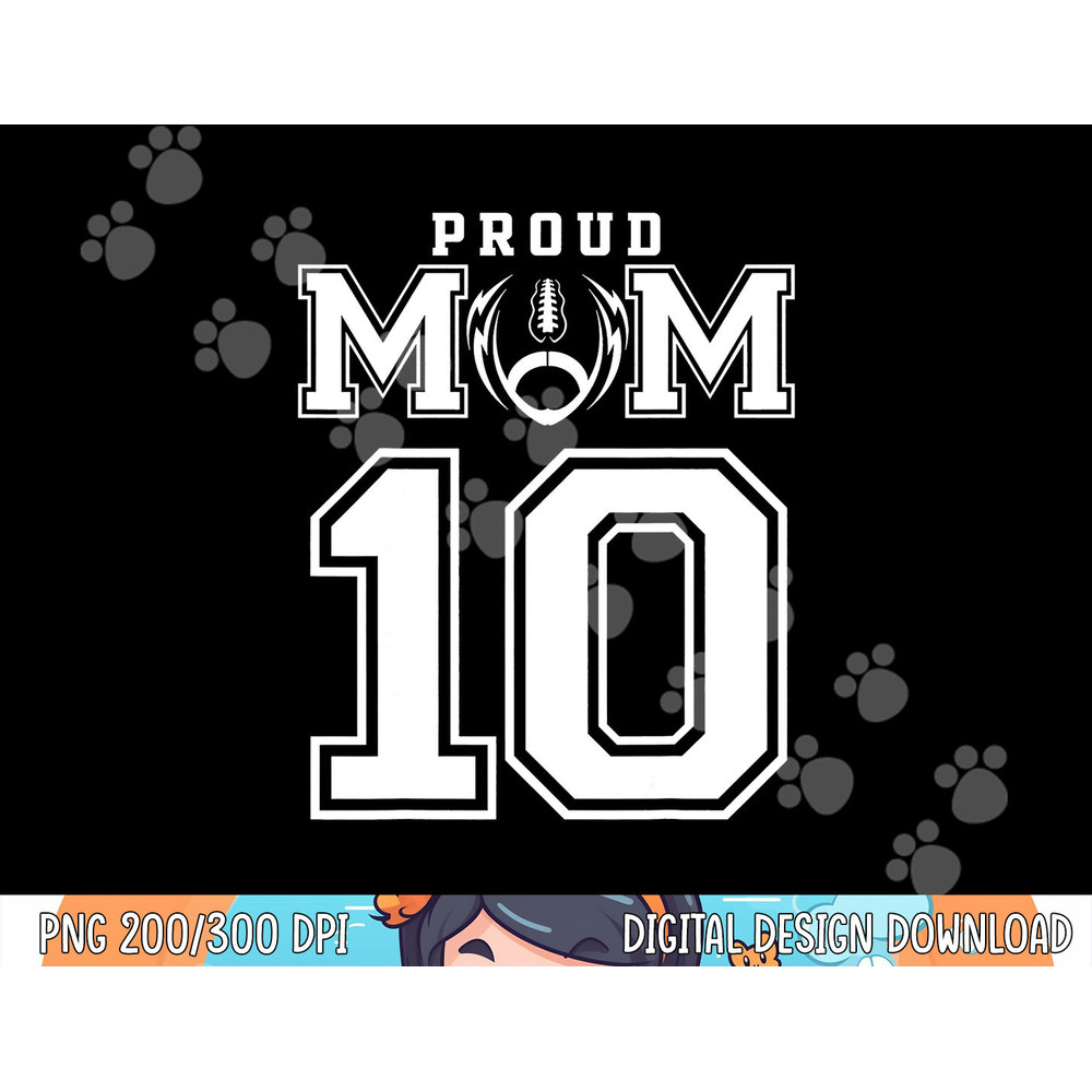 Custom Proud Football Mom Number 10 Personalized For Women png, sublimation copy.jpg