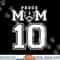 Custom Proud Football Mom Number 10 Personalized For Women png, sublimation copy.jpg