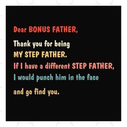 dear bonus father svg, fathers day svg, bonus father svg, bonus dad svg, step dad svg, thank you dad svg, dad svg, daugh