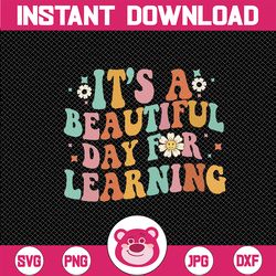 back to school it's beautiful day for learning teachers kids svg, back to school png, digital download