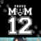 Custom Proud Football Mom Number 12 Personalized For Women png, sublimation copy.jpg