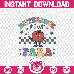 difference maker para teacher paraprofessional paraeducator svg, para appreciation svg, back to school png, digital down