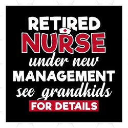 retired nurse under new management see grandkids for detail,svg