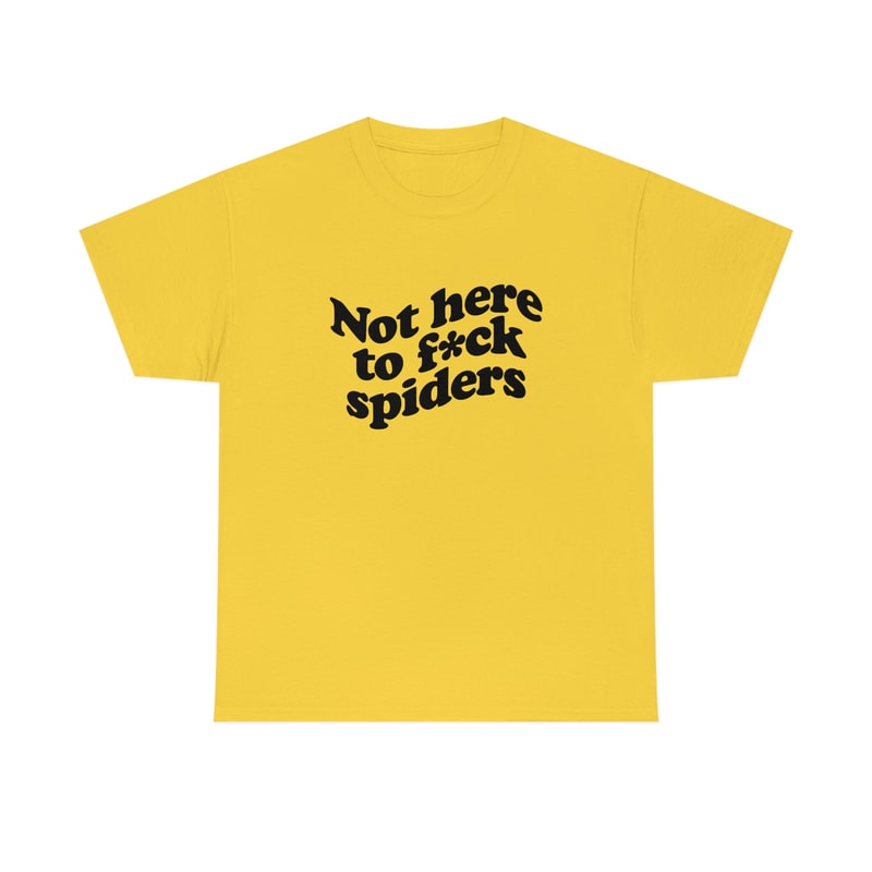 Not here to f spiders shirt We're not here to fuck spiders t shirt MAFS 2023 Australian Slang Aussie Saying - 5.jpg