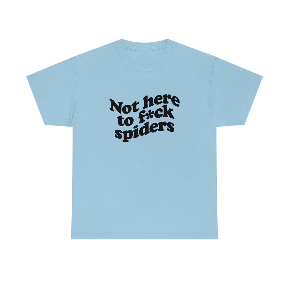 Not here to f spiders shirt We're not here to fuck spiders t shirt MAFS 2023 Australian Slang Aussie Saying - 6.jpg