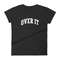 Over It Sweatshirt, Funny Women's Slogan T-Shirt, Over It Quote T Shirt, Over It tee, Trendy T-Shirt, Cute T Shirt - 3.jpg
