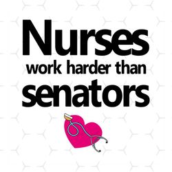 nurses work harder than senators svg