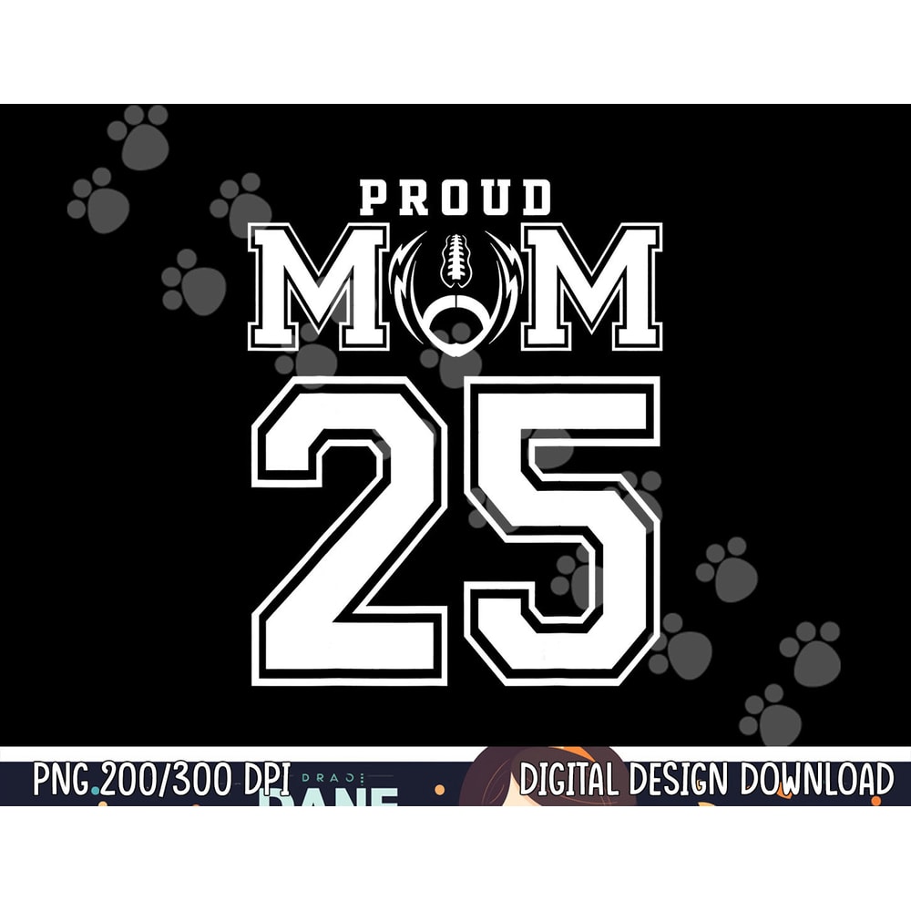 Custom Proud Football Mom Number 25 Personalized For Women png, sublimation copy.jpg