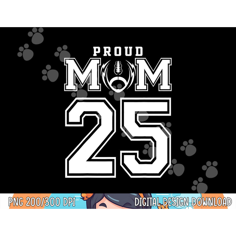 Custom Proud Football Mom Number 25 Personalized For Women png, sublimation copy.jpg