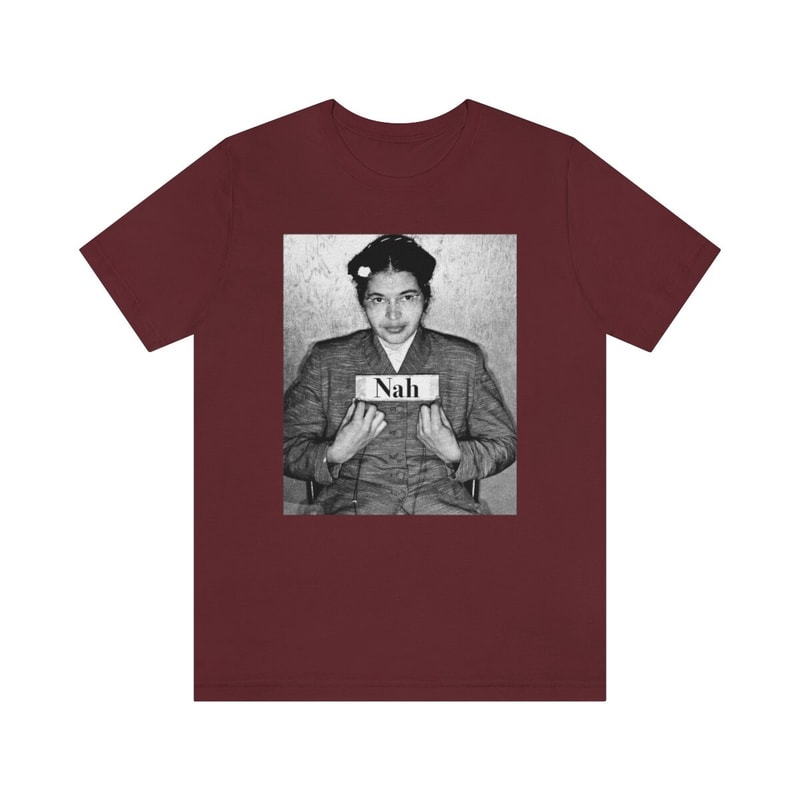 Rosa Parks Nah T-Shirt Rosa Parks Mugshot Photo Nah Rosa Parks Civil Rights Activist Black History BLM Black Lives Matter - 6.jpg