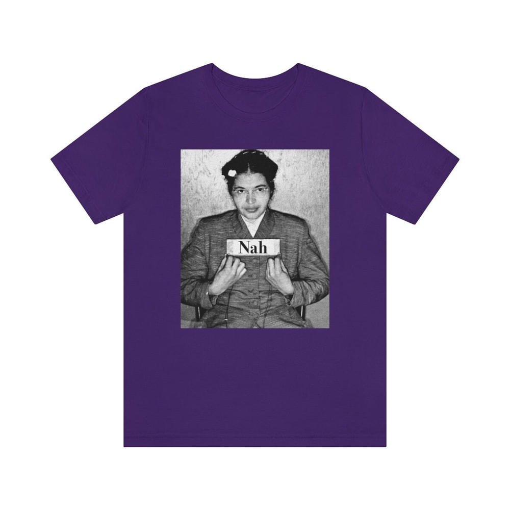 Rosa Parks Nah T-Shirt Rosa Parks Mugshot Photo Nah Rosa Parks Civil Rights Activist Black History BLM Black Lives Matter - 7.jpg