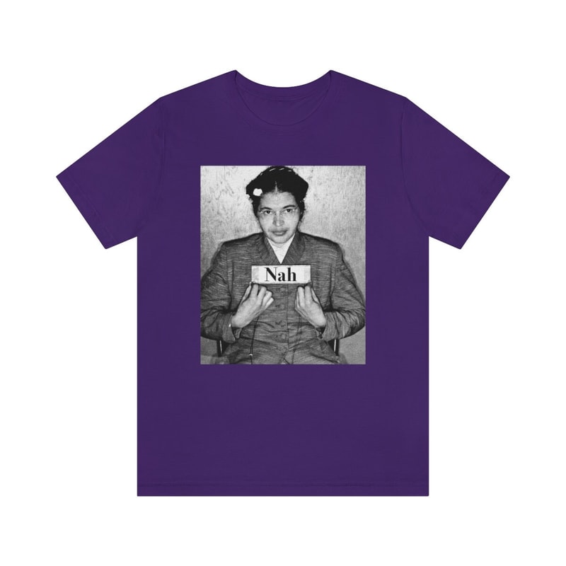 Rosa Parks Nah T-Shirt Rosa Parks Mugshot Photo Nah Rosa Parks Civil Rights Activist Black History BLM Black Lives Matter - 7.jpg